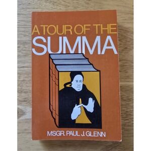A Tour of the Summa Msgr Paul J Glenn TAN Books‎ 1978 Catholic Theology